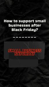 black meme with writing that reads: How to support small businesses after Black Friday? Small Business Saturday.