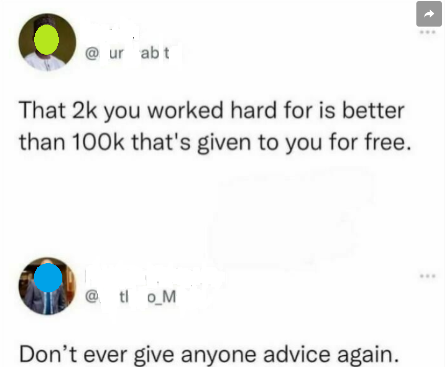 Post reads: That $2,000 you worked hard for is better than the $100,000 that's given to you for free. Someone replied, Don't ever give anyone advice again. 